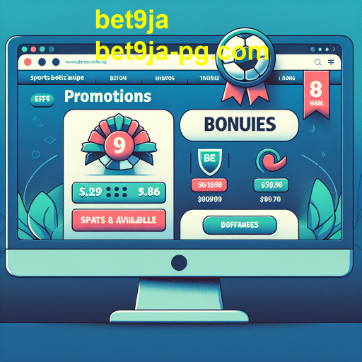 Explorando as Promoções da Bet9ja: Como Maximizar Suas Apostas
